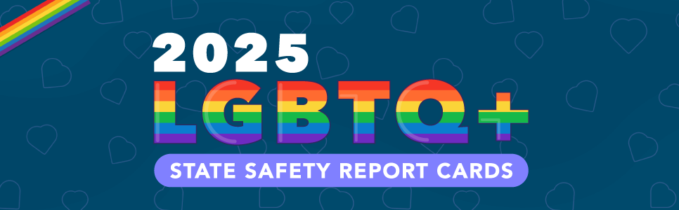 2025 LGBTQ+ State Safety Report Cards Featured Image